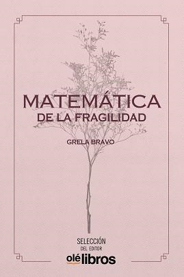 MATEMÁTICA DE LA FRAGILIDAD | 9788418208775 | BRAVO GARCÍA,GRELA | Libreria Geli - Librería Online de Girona - Comprar libros en catalán y castellano