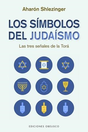 LOS SÍMBOLOS DEL JUDAÍSMO | 9788491118114 | SHLEZINGER,AHARÓN DAVID | Libreria Geli - Librería Online de Girona - Comprar libros en catalán y castellano