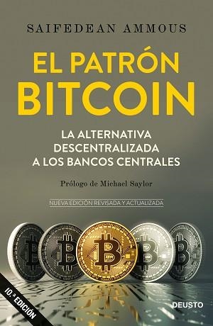 EL PATRÓN BITCOIN.LA ALTERNATIVA DESCENTRALIZADA A LOS BANCOS CENTRALES | 9788423433223 | AMMOUS,SAIFEDEAN | Llibreria Geli - Llibreria Online de Girona - Comprar llibres en català i castellà