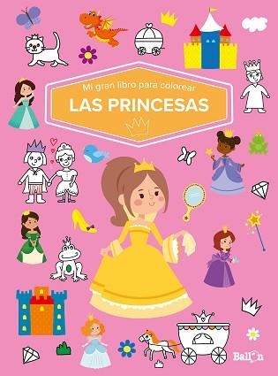MI GRAN LIBRO PARA COLOREAR-LAS PRINCESAS | 9789403226040 | Libreria Geli - Librería Online de Girona - Comprar libros en catalán y castellano