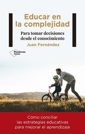 EDUCAR EN LA COMPLEJIDAD | 9788418927188 | FERNÁNDEZ,JUAN | Llibreria Geli - Llibreria Online de Girona - Comprar llibres en català i castellà