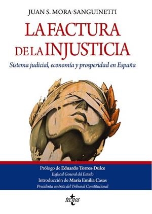 LA FACTURA DE LA INJUSTICIA.SISTEMA JUDICIAL,ECONOMÍA Y PROSPERIDAD EN ESPAÑA | 9788430984190 | MORA-SANGUINETTI,JUAN S. | Libreria Geli - Librería Online de Girona - Comprar libros en catalán y castellano