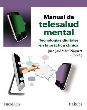 MANUAL DE TELESALUD MENTAL.TECNOLOGÍAS DIGITALES EN LA PRÁCTICA CLÍNICA | 9788436845761 | MARTÍ NOGUERA,JUAN JOSÉ | Llibreria Geli - Llibreria Online de Girona - Comprar llibres en català i castellà