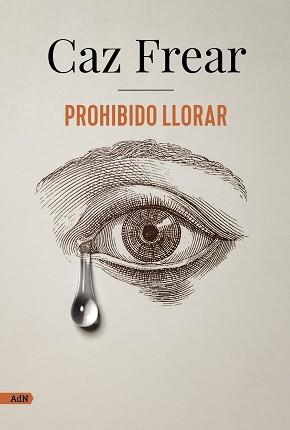 PROHIBIDO LLORAR | 9788413626383 | FREAR,CAZ | Libreria Geli - Librería Online de Girona - Comprar libros en catalán y castellano