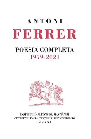 POESIA COMPLETA 1979-2021 | 9788478229093 | FERRER,ANTONIO | Llibreria Geli - Llibreria Online de Girona - Comprar llibres en català i castellà