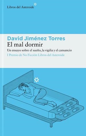 EL MAL DORMIR.UN ENSAYO SOBRE EL SUEÑO,LA VIGILIA Y EL CANSANCIO | 9788417977948 | JIMÉNEZ TORRES,DAVID | Llibreria Geli - Llibreria Online de Girona - Comprar llibres en català i castellà
