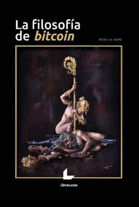 LA FILOSOFÍA DE BITCOIN | 9788418913839 | MARIA,ALVARO D | Libreria Geli - Librería Online de Girona - Comprar libros en catalán y castellano