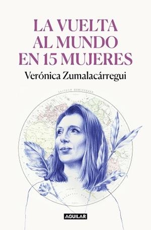 LA VUELTA AL MUNDO EN 15 MUJERES.HISTORIAS DE MUJERES QUE ME HAN CAMBIADO LA MIRADA | 9788403522534 | ZUMALACÁRREGUI,VERÓNICA | Llibreria Geli - Llibreria Online de Girona - Comprar llibres en català i castellà