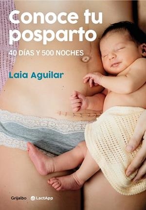 CONOCE TU POSPARTO.40 DÍAS Y 500 NOCHES | 9788418055294 | AGUILAR,LAIA | Llibreria Geli - Llibreria Online de Girona - Comprar llibres en català i castellà