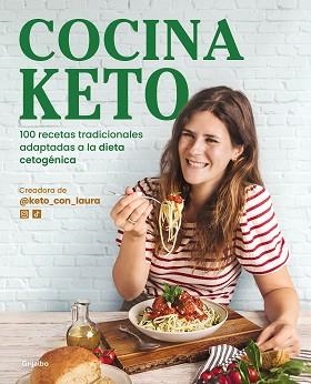 COCINA KETO.100 RECETAS TRADICIONALES ADAPTADAS A LA DIETA CETOGÉNICA | 9788418055324 | GARAT,LAURA | Llibreria Geli - Llibreria Online de Girona - Comprar llibres en català i castellà