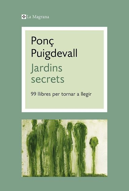 JARDINS SECRETS.99 LLIBRES PER TORNAR A LLEGIR  | 9788412425345 | PUIGDEVALL,PONÇ | Llibreria Geli - Llibreria Online de Girona - Comprar llibres en català i castellà
