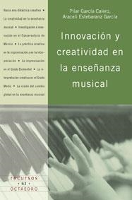 INNOVACION Y CREATIVIDAD EN LA ENSEÑANZA MUSICAL | 9788480637138 | GARCIA CALERO, PILAR/ESTEBARANZ GARCIA, ARACELI | Llibreria Geli - Llibreria Online de Girona - Comprar llibres en català i castellà