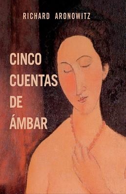CINCO CUENTAS DE AMBAR | 9788412378016 | ARONOWITZ,RICHARD | Libreria Geli - Librería Online de Girona - Comprar libros en catalán y castellano