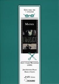MATRIX.GUIA PARA VER | 9788480636971 | PALAO, JOSE ANTONIO/CRESPO, REBECA | Llibreria Geli - Llibreria Online de Girona - Comprar llibres en català i castellà