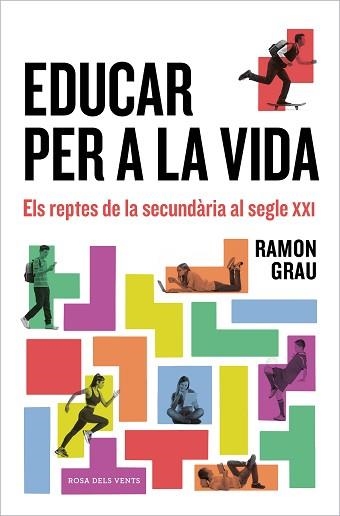 EDUCAR PER A LA VIDA.ELS REPTES DE LA SECUNDÀRIA AL SEGLE XXI | 9788418033698 | GRAU,RAMON | Libreria Geli - Librería Online de Girona - Comprar libros en catalán y castellano
