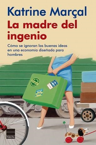 LA MADRE DEL INGENIO.CÓMO SE IGNORAN LAS BUENAS IDEAS EN UNA ECONOMÍA DISEÑADA PARA HOMBRES | 9788418216374 | MARÇAL,KATRINE | Libreria Geli - Librería Online de Girona - Comprar libros en catalán y castellano