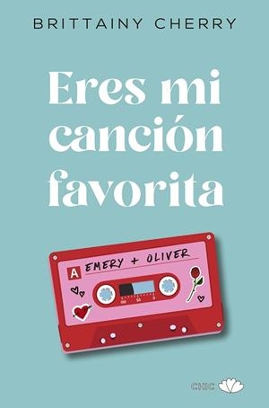 ERES MI CANCIÓN FAVORITA | 9788417972097 | CHERRY,BRITTAINY | Libreria Geli - Librería Online de Girona - Comprar libros en catalán y castellano