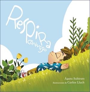RESPIRA CONMIGO | 9788448859718 | SUBIRATS,ÀGATA/LLUCH,CARLOS | Libreria Geli - Librería Online de Girona - Comprar libros en catalán y castellano