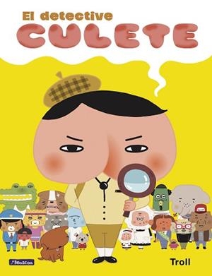 EL DETECTIVE CULETE | 9788448851378 | TROLL | Libreria Geli - Librería Online de Girona - Comprar libros en catalán y castellano