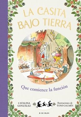 QUE COMIENCE LA FUNCIÓN!(LA CASITA BAJO TIERRA 6) | 9788417921231 | GÓNZALEZ,CATALINA | Llibreria Geli - Llibreria Online de Girona - Comprar llibres en català i castellà