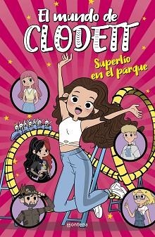 EL MUNDO DE CLODETT-10.SUPERLÍO EN EL PARQUE DE ATRACCIONES  | 9788418594717 | CLODETT | Libreria Geli - Librería Online de Girona - Comprar libros en catalán y castellano