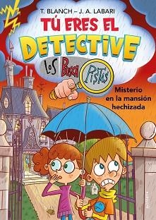 MISTERIO EN LA MANSIÓN HECHIZADA (TÚ ERES EL DETECTIVE CON LOS BUSCAPISTAS 3) | 9788418594656 | BLANCH,TERESA/LABARI,JOSÉ ÁNGEL | Llibreria Geli - Llibreria Online de Girona - Comprar llibres en català i castellà