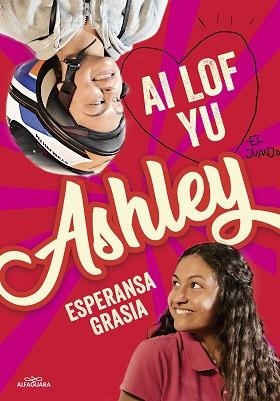 I LOVE YOU,ASHLEY | 9788420459899 | GRASIA,ESPERANSA | Libreria Geli - Librería Online de Girona - Comprar libros en catalán y castellano