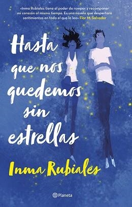 HASTA QUE NOS QUEDEMOS SIN ESTRELLAS | 9788408252962 | RUBIALES,INMA | Libreria Geli - Librería Online de Girona - Comprar libros en catalán y castellano