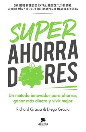 SUPERAHORRADORES.UN MÉTODO INNOVADOR PARA AHORRAR,GANAR MÁS DINERO Y VIVIR MEJOR | 9788413441306 | GRACIA ANSO,RICHARD/GRACIA ANSO,DIEGO | Libreria Geli - Librería Online de Girona - Comprar libros en catalán y castellano