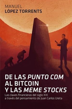 DE LAS PUNTO COM AL BITCOIN Y LAS MEME STOCKS.LAS CLAVES FINANCIERAS DEL SIGLO XXI A TRAVÉS DEL PENSAMIENTO DE JUAN CARLOS URE | 9788498753264 | LÓPEZ TORRENTS,MANUEL | Libreria Geli - Librería Online de Girona - Comprar libros en catalán y castellano