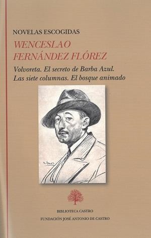 NOVELAS ESCOGIDAS(VOLVORETA.EL SECRETO DE BARBA AZUL.LAS SIETE COLUMNAS.EL BOSQUE ANIMADO) | 9788415255758 | FERNÁNDEZ FLÓREZ,WENCESLAO | Llibreria Geli - Llibreria Online de Girona - Comprar llibres en català i castellà
