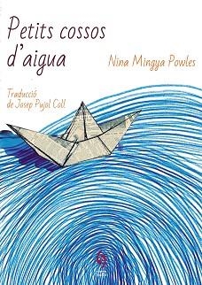 PETITS COSSOS D'AIGUA | 9788412430653 | MINGYA POWLES,NINA | Libreria Geli - Librería Online de Girona - Comprar libros en catalán y castellano