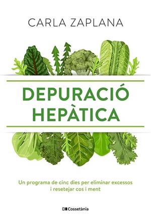 DEPURACIÓ HEPÀTICA.UN PROGRAMA DE CINC DIES PER ELIMINAR EXCESSOS I RESETEJAR COS I MENT | 9788413561554 | ZAPLANA VERGÉS,CARLA | Libreria Geli - Librería Online de Girona - Comprar libros en catalán y castellano