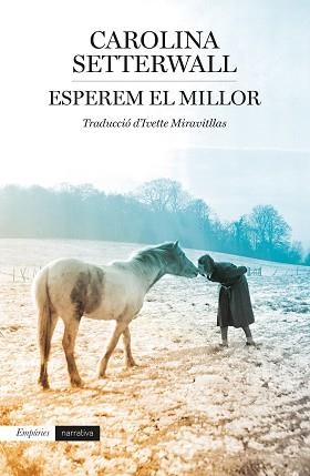 ESPEREM EL MILLOR | 9788418833229 | SETTERWALL,CAROLINA | Libreria Geli - Librería Online de Girona - Comprar libros en catalán y castellano