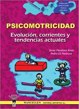 LA PSICOMOTRICIDAD.EVOLUCIÓN,CORRIENTES Y TENDENCIAS ACTUALES | 9788495883322 | GIL MADRONA, PEDRO/MENDIARA RIVAS, JAVIER | Libreria Geli - Librería Online de Girona - Comprar libros en catalán y castellano