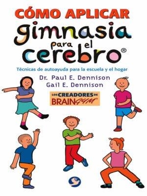 CÓMO APLICAR GIMNASIA PARA EL CEREBRO | 9789688606445 | DENNISON,PAUL E./DENNISON,GAIL E. | Libreria Geli - Librería Online de Girona - Comprar libros en catalán y castellano