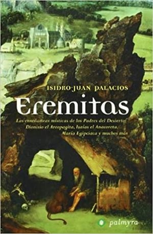EREMITAS.LAS ENSEÑANZAS MISTICAS DE LOS PADRES DEL DESIERTO: DIONISIO EL  | 9788496665248 | PALACIOS ISIDRO,JUAN | Llibreria Geli - Llibreria Online de Girona - Comprar llibres en català i castellà