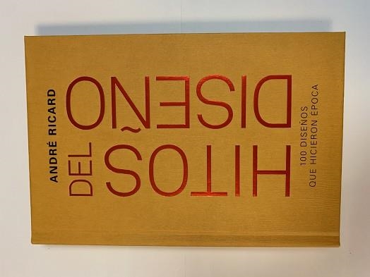 HITOS DEL DISEÑO.100 DISEÑOS QUE HICIERON ÉPOCA | 9788409301577 | RICARD SALA,ANDRÉ | Llibreria Geli - Llibreria Online de Girona - Comprar llibres en català i castellà