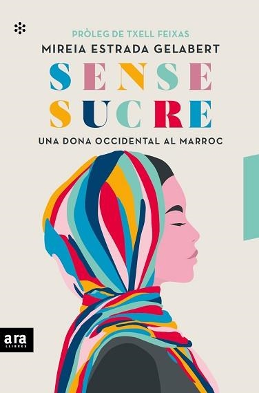 SENSE SUCRE.UNA DONA OCCIDENTAL AL MARROC | 9788418928253 | ESTRADA GELABERT,MIREIA | Libreria Geli - Librería Online de Girona - Comprar libros en catalán y castellano