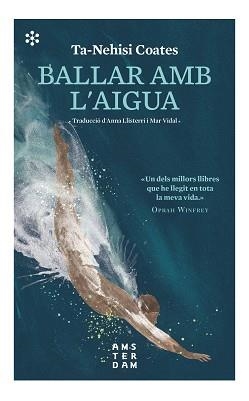 BALLAR AMB L'AIGUA | 9788417918590 | COATES,TA-NEHISI | Libreria Geli - Librería Online de Girona - Comprar libros en catalán y castellano