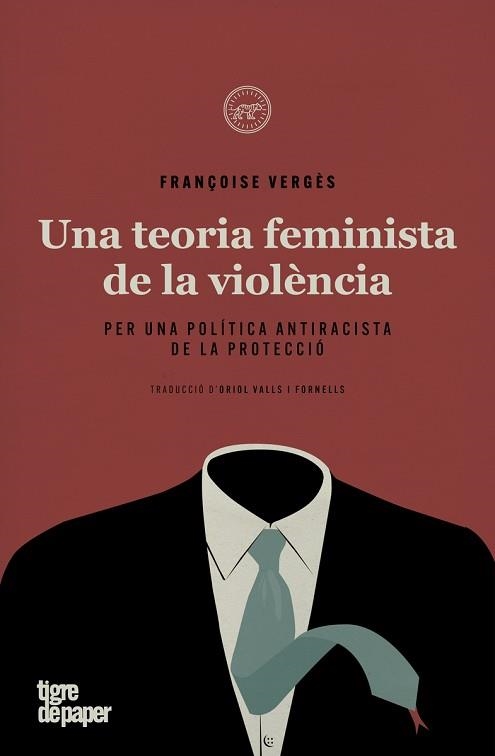 UNA TEORIA FEMINISTA DE LA VIOLÈNCIA | 9788418705199 | VERGÈS,FRANÇOISE | Libreria Geli - Librería Online de Girona - Comprar libros en catalán y castellano