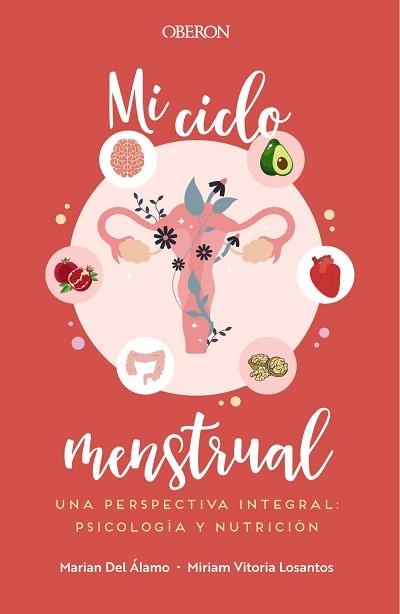 MI CICLO MENSTRUAL.UNA PERSPECTIVA INTEGRAL.PSICOLOGÍA Y NUTRICIÓN | 9788441545083 | DEL ÁLAMO ROBLEDO,MARIAN/VITORIA LOSANTOS,MIRIAM | Libreria Geli - Librería Online de Girona - Comprar libros en catalán y castellano