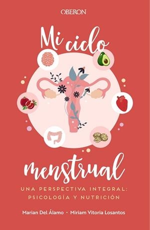MI CICLO MENSTRUAL.UNA PERSPECTIVA INTEGRAL.PSICOLOGÍA Y NUTRICIÓN | 9788441545083 | DEL ÁLAMO ROBLEDO,MARIAN/VITORIA LOSANTOS,MIRIAM | Llibreria Geli - Llibreria Online de Girona - Comprar llibres en català i castellà