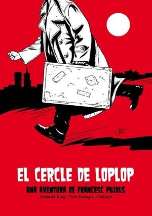 EL CERCLE DE LOPLOP.UNA AVENTURA DE FRANCESC PUJOLS | 9788412435252 | ROIG,SEBASTIÀ | Llibreria Geli - Llibreria Online de Girona - Comprar llibres en català i castellà