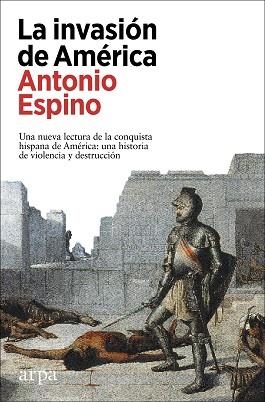 LA INVASIÓN DE AMÉRICA | 9788418741265 | ESPINO,ANTONIO | Llibreria Geli - Llibreria Online de Girona - Comprar llibres en català i castellà