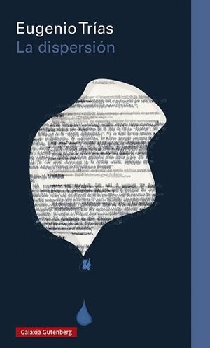 LA DISPERSIÓN | 9788418807800 | TRÍAS,EUGENIO | Libreria Geli - Librería Online de Girona - Comprar libros en catalán y castellano