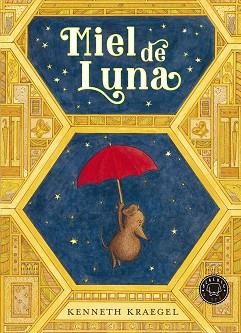 MIEL DE LUNA | 9788418733833 | KRAEGEL,KENNETH | Libreria Geli - Librería Online de Girona - Comprar libros en catalán y castellano