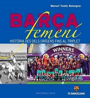 BARÇA FEMENÍ | 9788419007001 | TOMÀS,MANUEL | Libreria Geli - Librería Online de Girona - Comprar libros en catalán y castellano