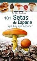101 SETAS DE ESPAÑA | 9788418735080 | LLOBET FRANÇOIS,TONI/GRÀCIA I BARBA,ENRIC | Libreria Geli - Librería Online de Girona - Comprar libros en catalán y castellano