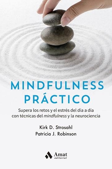 MINDFULNESS PRÁCTICO | 9788418114793 | STROSAHL,KIRK D./ROBINSON,PATRICIA J. | Libreria Geli - Librería Online de Girona - Comprar libros en catalán y castellano